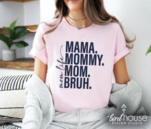 Load image into Gallery viewer, mom life mama mommy mom bruh mothers day gift ideas, graphic tee shirt