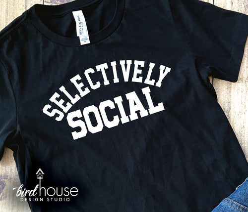 Selectively Social Shirt Funny Graphic tee gift