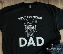 Load image into Gallery viewer, Best Frenchie Dad Shirt, Cute Personalized Gift