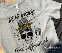 Load image into Gallery viewer, Dead Inside but Caffeinated Shirt, Cute Coffee Graphic Tee, Halloween, Sweatshirt, Hoodie, Long sleeve, Fall, Gift for moms