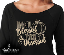 Load image into Gallery viewer, Thankful Blessed &amp; Pumpkin Spice Obsessed Shirt, Cute Fall Tee Thanksgiving