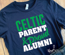 Load image into Gallery viewer, Celtic Pride Shirts - Proud Parent &amp; Alumni