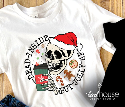 Dead Inside, Jolly Coffee Shirt, Cute Christmas Graphic Tee, Holiday Season, Skeleton, Funny Mom Shirt