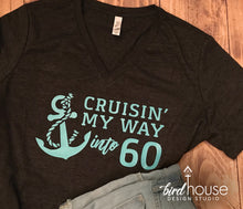 Load image into Gallery viewer, Cruisin&#39; my way into Any Age Shirt, Cute Birthday Cruise tee, Cruising Personalize
