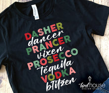 Load image into Gallery viewer, dasher dancer prancer vixen prosecco tequila vodka blitzen, funny santas reindeer spirits Shirt, Cute and funny Christmas Graphic Tee, Holiday pajama pjs party shirts, matching family friends brunch shirts, mom life