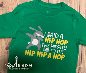 I said a Hip Hop, Hippity Hip A Hop, Funny Dab Bunny, Cute Easter Sunday Shirt