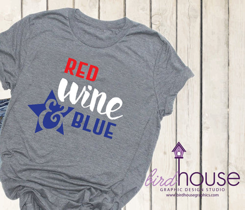 Red Wine and Blue Shirt, Cute July 4th Tees, graphic tees for the fourt