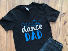 Load image into Gallery viewer, Dance Dad studio Competition Shirt Matte or Glitter, Any Name Relative, Any Dance Studio