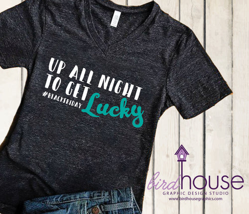 Up all night to Get Lucky Black Friday Shopping Funny Shirt Customize Colors Thanksgiving
