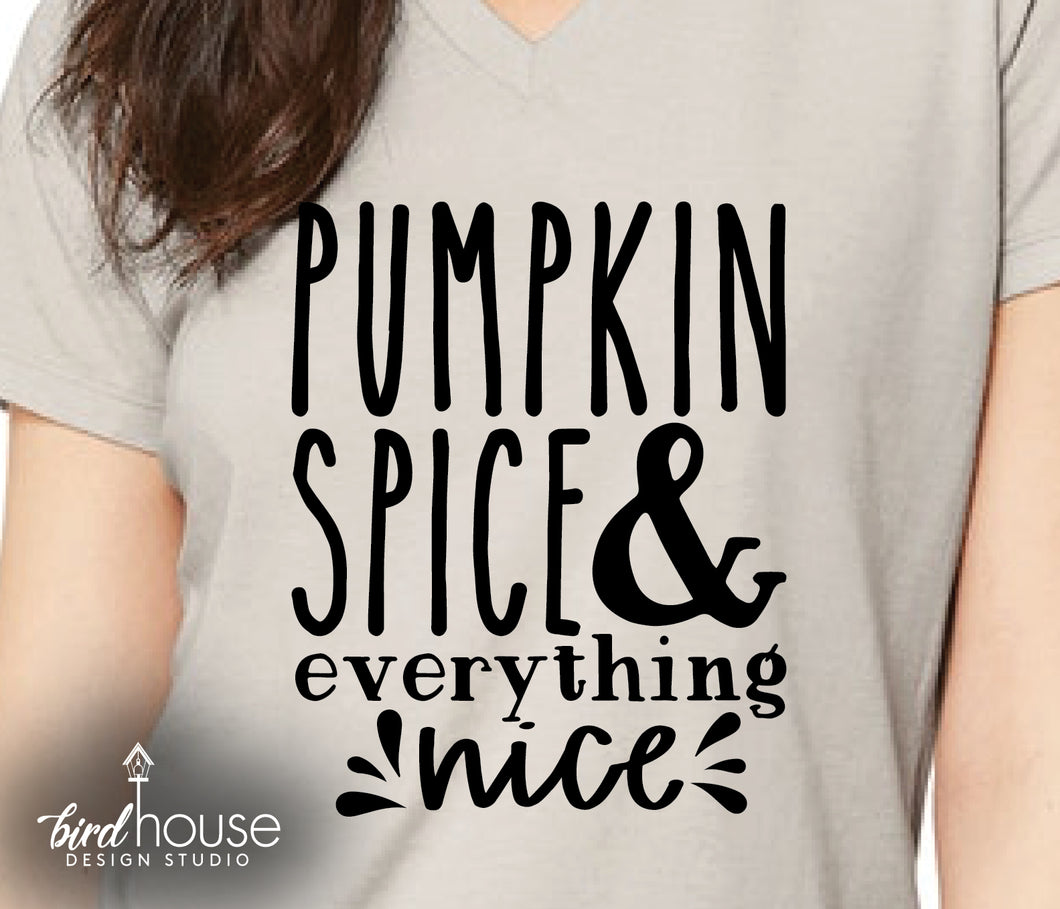 Pumpkin Spice & Everything Nice Shirt, Cute Fall Coffee Lover Tee, Custom any color