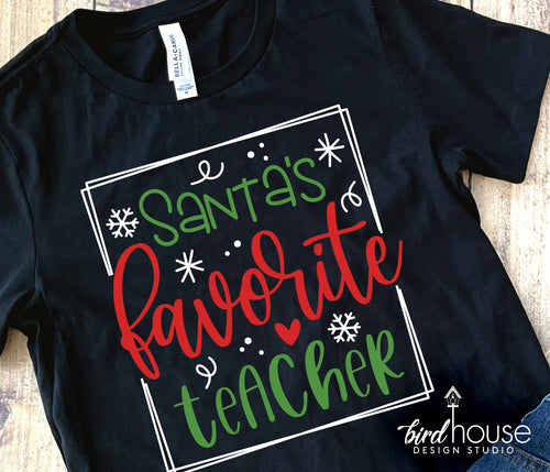 Santa's Favorite Teacher Shirt, Cute Christmas Graphic Tee, Teach tiny humans, funny holidays shirts