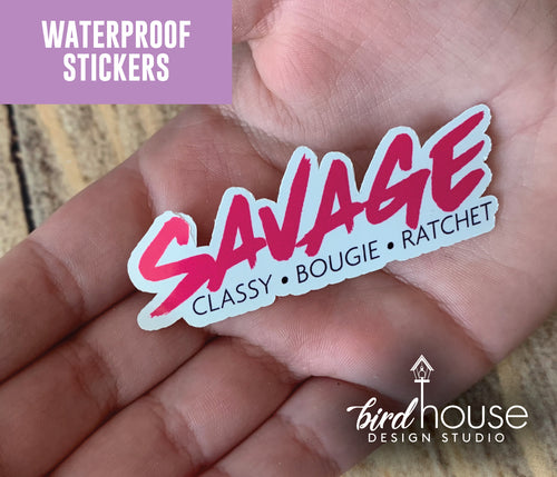 Savage Classy Bougie Ratchet, Waterproof Sticker, Water Bottles, Laptop, Tiktok challenge dance