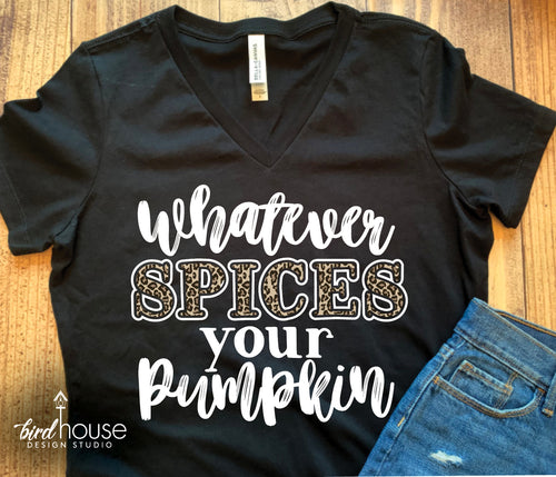 Whatever Spices your Pumpkin Shirt, Cute Animal Print Fall Tee Thanksgiving, Funny Fall Tees 