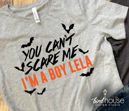 You can't Scare me I am a Boy Mom, Grandma Lela Shirt