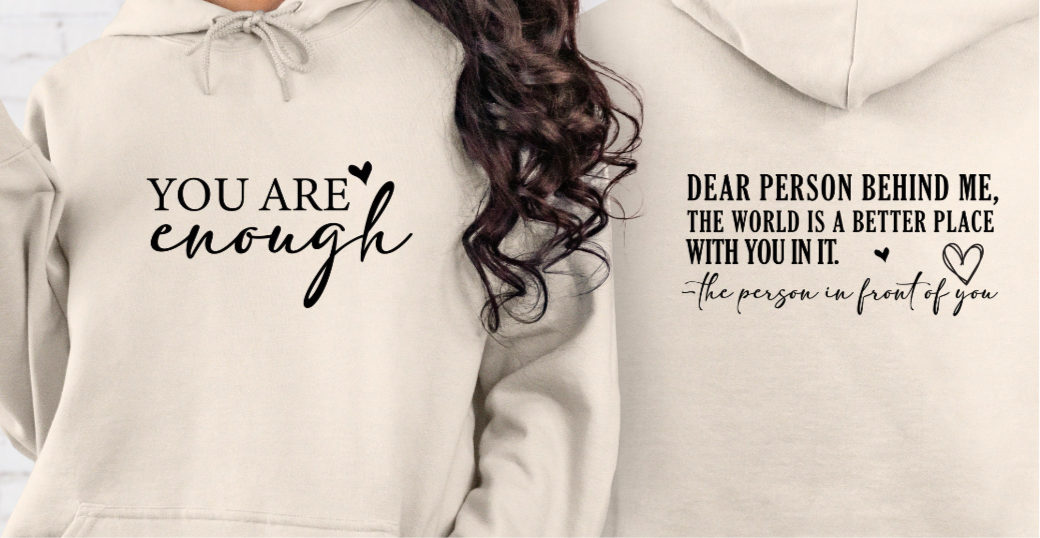 You are Enough - Person behind Me Shirt