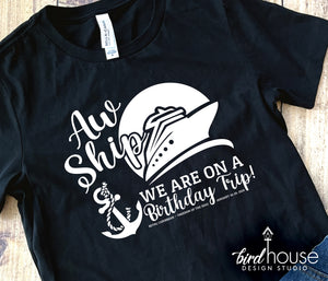 Aw ship we are on a Birthday Trip Cruise Shirt, friends trip anniversary, cousins vacation