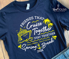 Load image into Gallery viewer, Friends that Cruise Together Stay together Shirt, Spring break matching group Tees