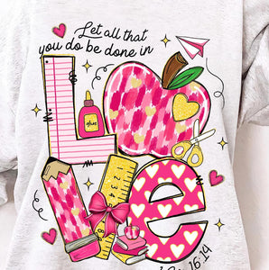 Let all that you do be done in Love Teacher Shirt