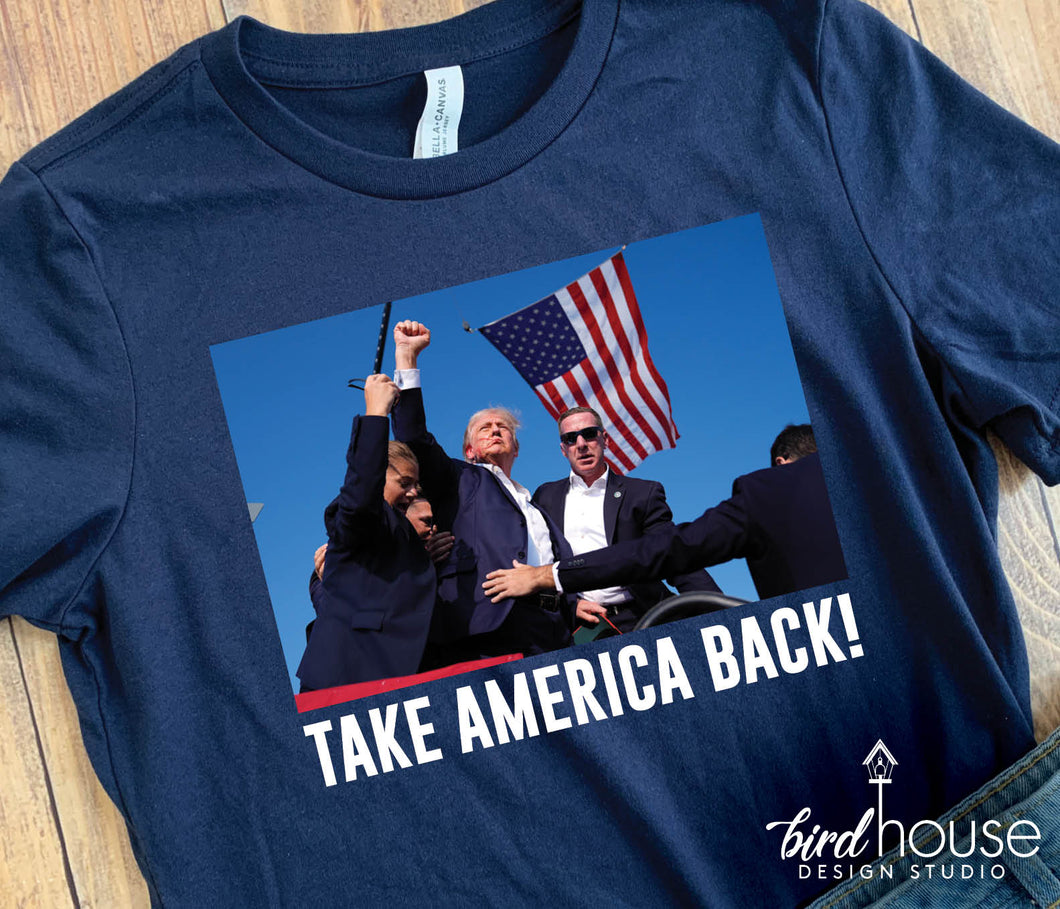 Take America Back graphic tee Shirt, Trump MAGA