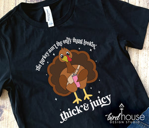 Turkey Thick and juicy Stanley Bougie graphic tee shirt funny thanksgiving