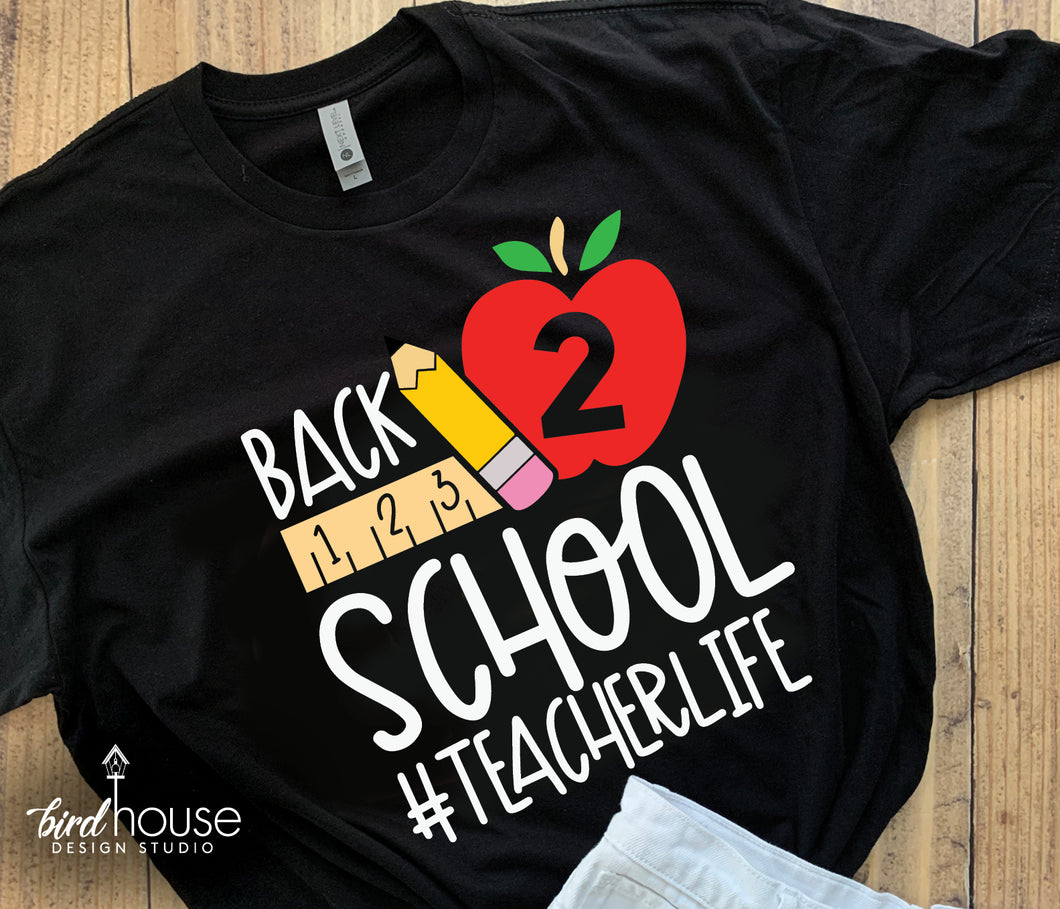 Back 2 School Shirt, Teacher Graphic Tee, #Teacherlife