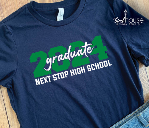 class of 2024 graduate next stop high school shirt