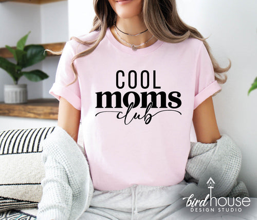 Cool Moms Club Shirt, Mother's day gift ideas, graphic tee shirt for mom, cute gifts