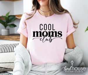Cool Moms Club Shirt, Mother's day gift ideas, graphic tee shirt for mom, cute gifts