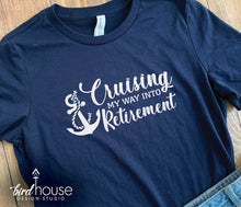 Load image into Gallery viewer, Cruising my way into retirement Cruise Shirt