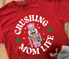 Load image into Gallery viewer, Crushing Mom Life Shirt (Moms Club)