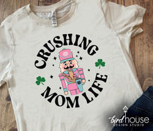 Load image into Gallery viewer, Crushing Mom Life Shirt (Moms Club)