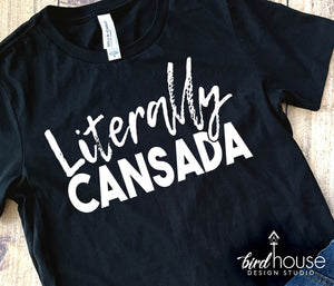 Literally Cansada Shirt, Funny Graphic tee, spanish sayings, so tired, mothers day gift ideas