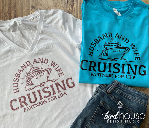 Husband & Wife Cruising Partners for Life Cruise matching graphic teeShirt