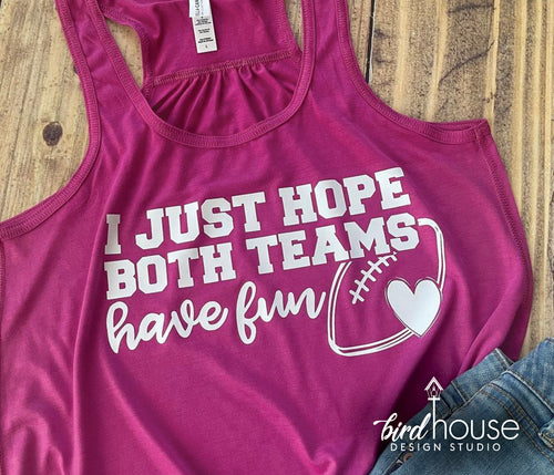 I Just Hope Both Teams Have Fun Shirt, Funny Super Bowl Cute Football –  Birdhouse Design Studio, LLC