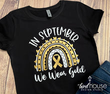 Load image into Gallery viewer, In September we wear Gold Boho Rainbow graphic tee Shirt, Childhood Cancer Awareness