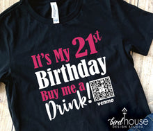 Load image into Gallery viewer, its my 21st birthday buy me a drink qr code custom personalized graphic tee shirt, party