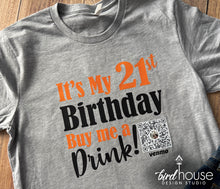 Load image into Gallery viewer, its my 21st birthday buy me a drink qr code custom personalized graphic tee shirt, party