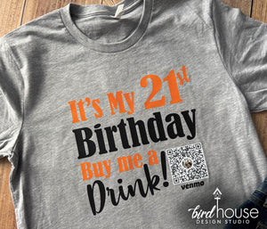 its my 21st birthday buy me a drink qr code custom personalized graphic tee shirt, party