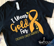 Load image into Gallery viewer, i wear gold for childhood cancer awareness graphic tee shirt