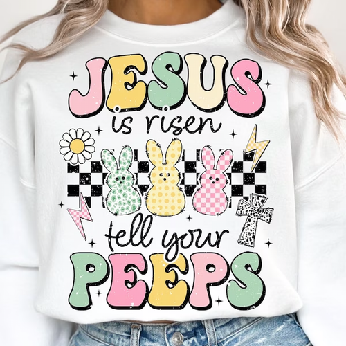 Jesus is Risen Tell Your Peeps Shirt