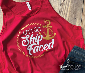 Let's Get Ship Faced Shirt, Funny Matching Group Cruise Tees