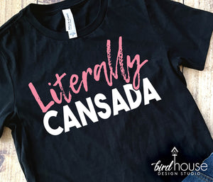 Literally Cansada Shirt, Funny Graphic tee, spanish sayings, so tired, mothers day gift ideas