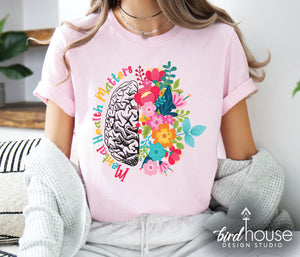 mental health matters brain with flowers, pretty graphic tee shirt for mental health counselors, Therapist, floral, neurodivergent
