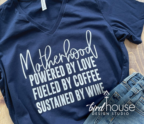 motherhood powered by love fueled by coffee sustained by wine graphic tee shirt, gift for moms, mothers day 