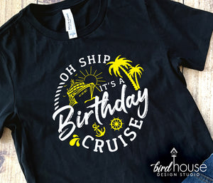 oh ship its a birthday cruise trip graphic tee shirt, matching shirts for your next friends trip, cousins or family vacation