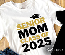 Load image into Gallery viewer, Senior Mom Dad Parent Class of 2025 Graduate Shirt