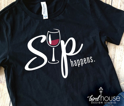 sip happens wine loves shirt, funny graphic tee shirt for food and wine festival.