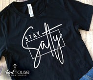 Stay Salty Graphic Tee shirt, Funny, gift