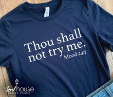 Load image into Gallery viewer, thou shall not try me mood 24/7 funny graphic tee shirt gift for moms