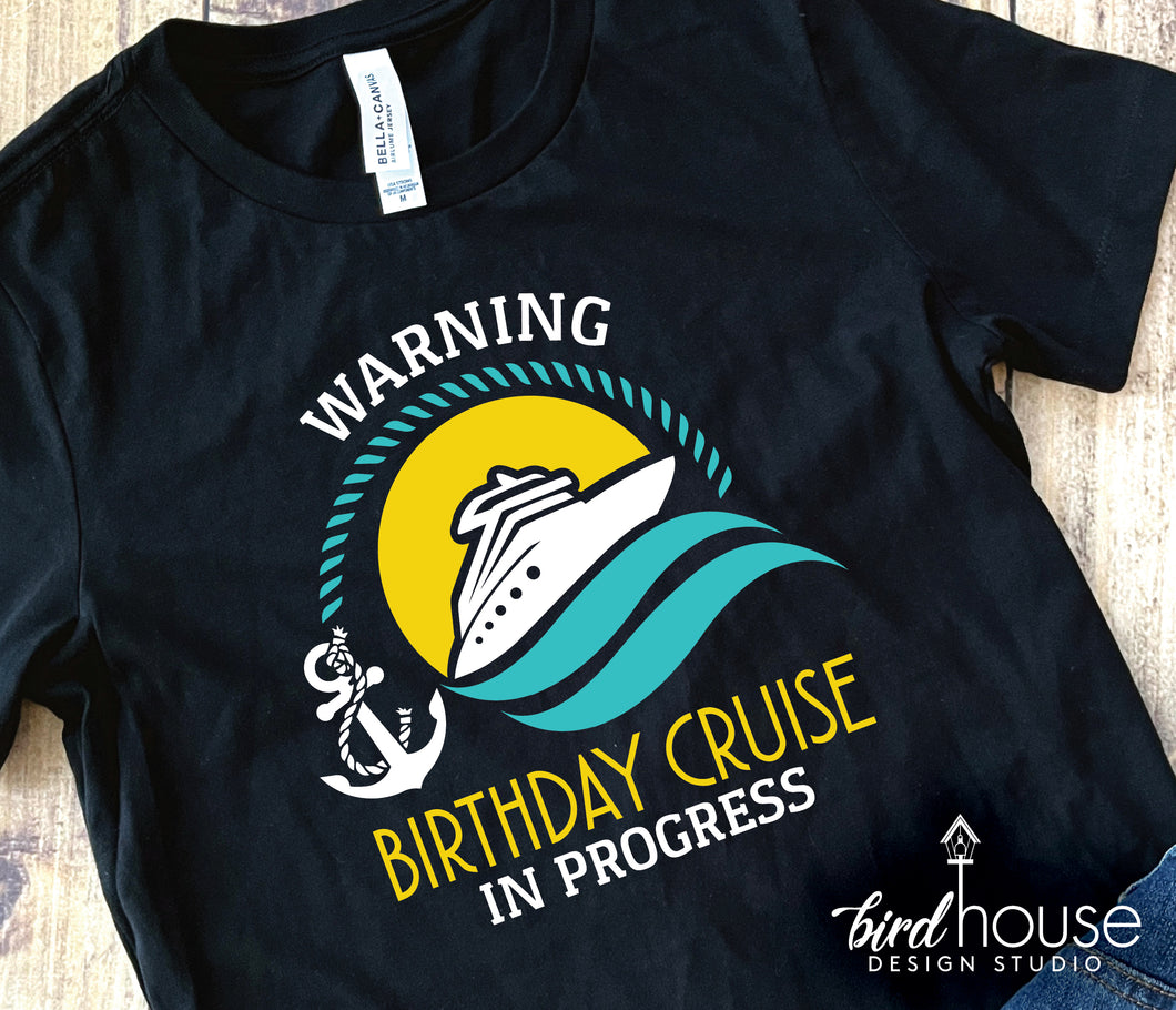 Warning Birthday Cruise in Progress Graphic Tee Shirt, group shirts for you friends trip
